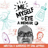 Me, Myself & Eye: A Memoir Audiobook by Dan Jeffries