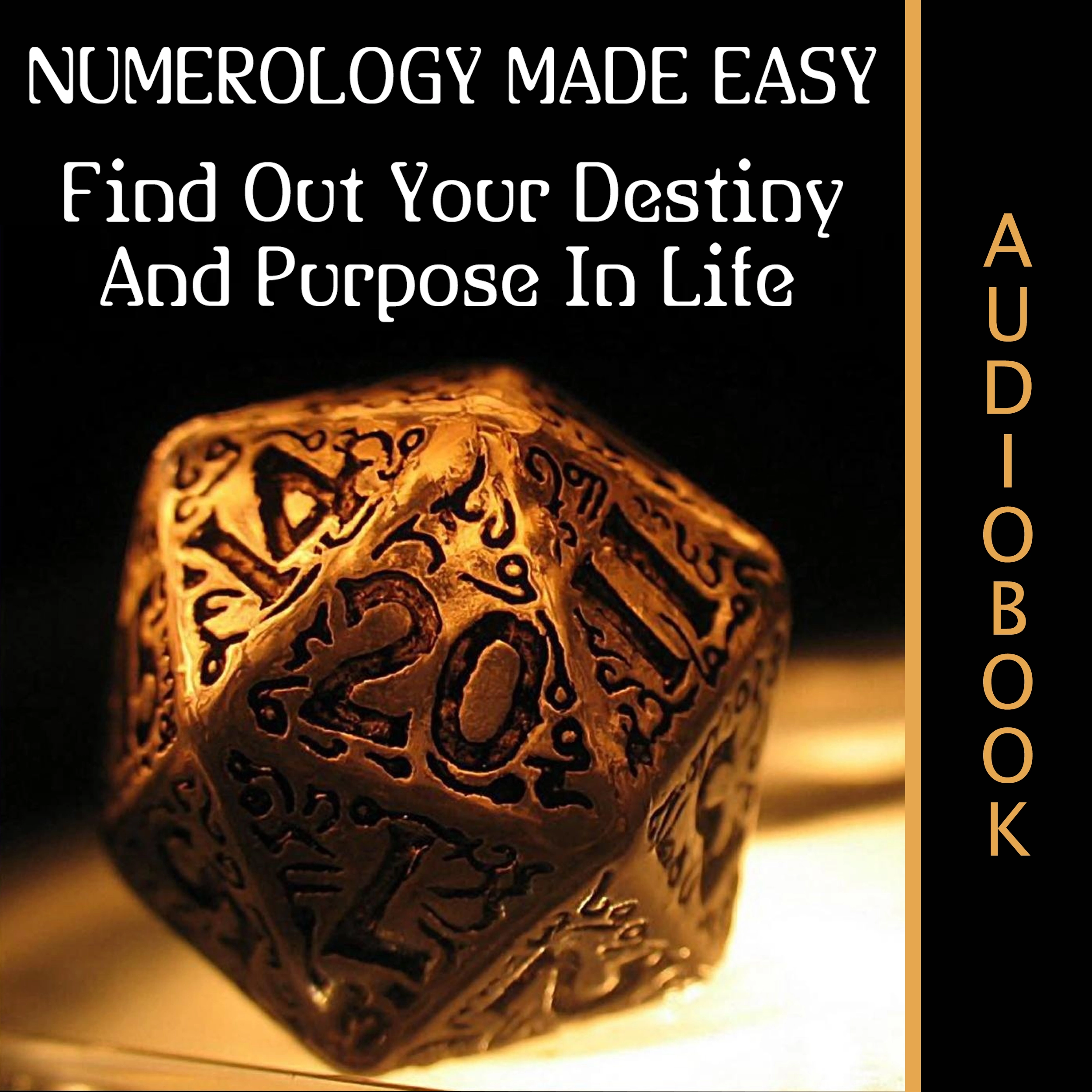 Numerology Made Easy: Find Out Your Destiny And Purpose In Life by My Ebook Publishing House Audiobook