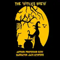 The Witch's Brew Audiobook by Professor Scry