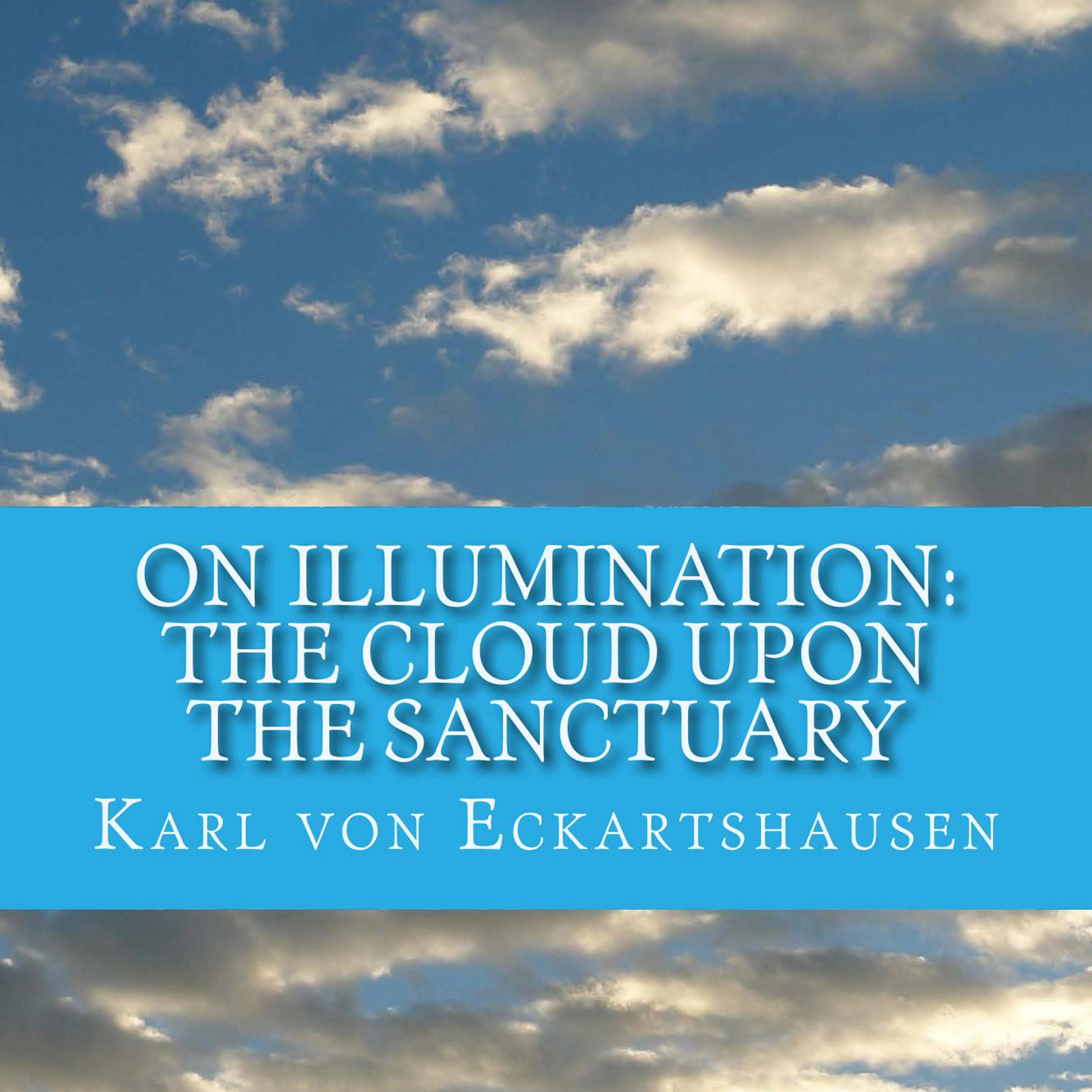 The Cloud Upon the Sanctuary - 6 Letters to Seekers of the Light On Illumination by Karl von Eckartshausen Audiobook