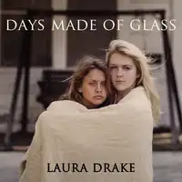 Days Made of Glass Audiobook by Laura Drake