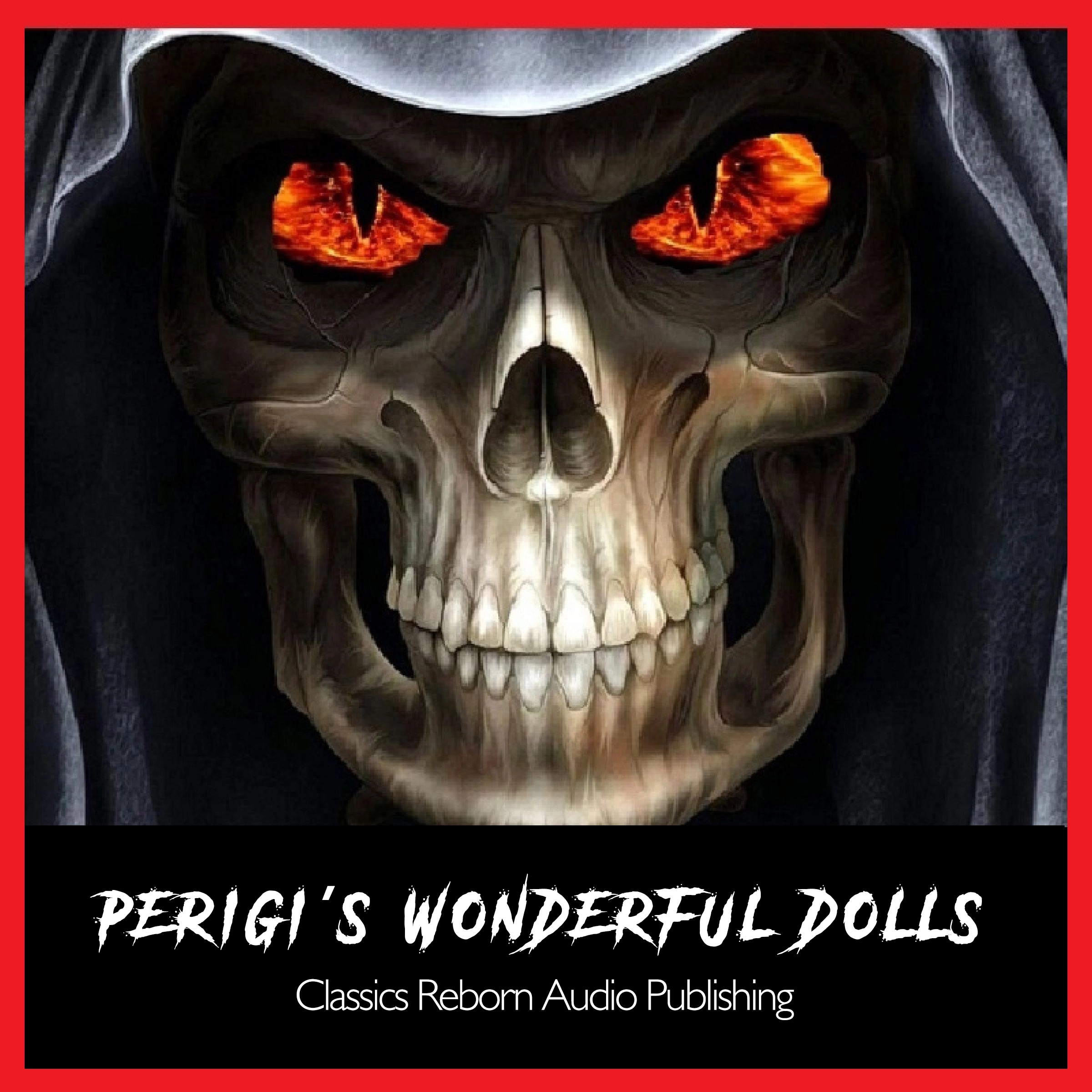 Perigi's Wonderful Dolls by Classics Reborn Audio Publishing