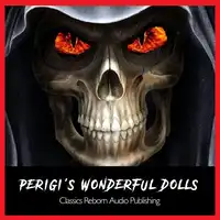 Perigi's Wonderful Dolls Audiobook by Classics Reborn Audio Publishing