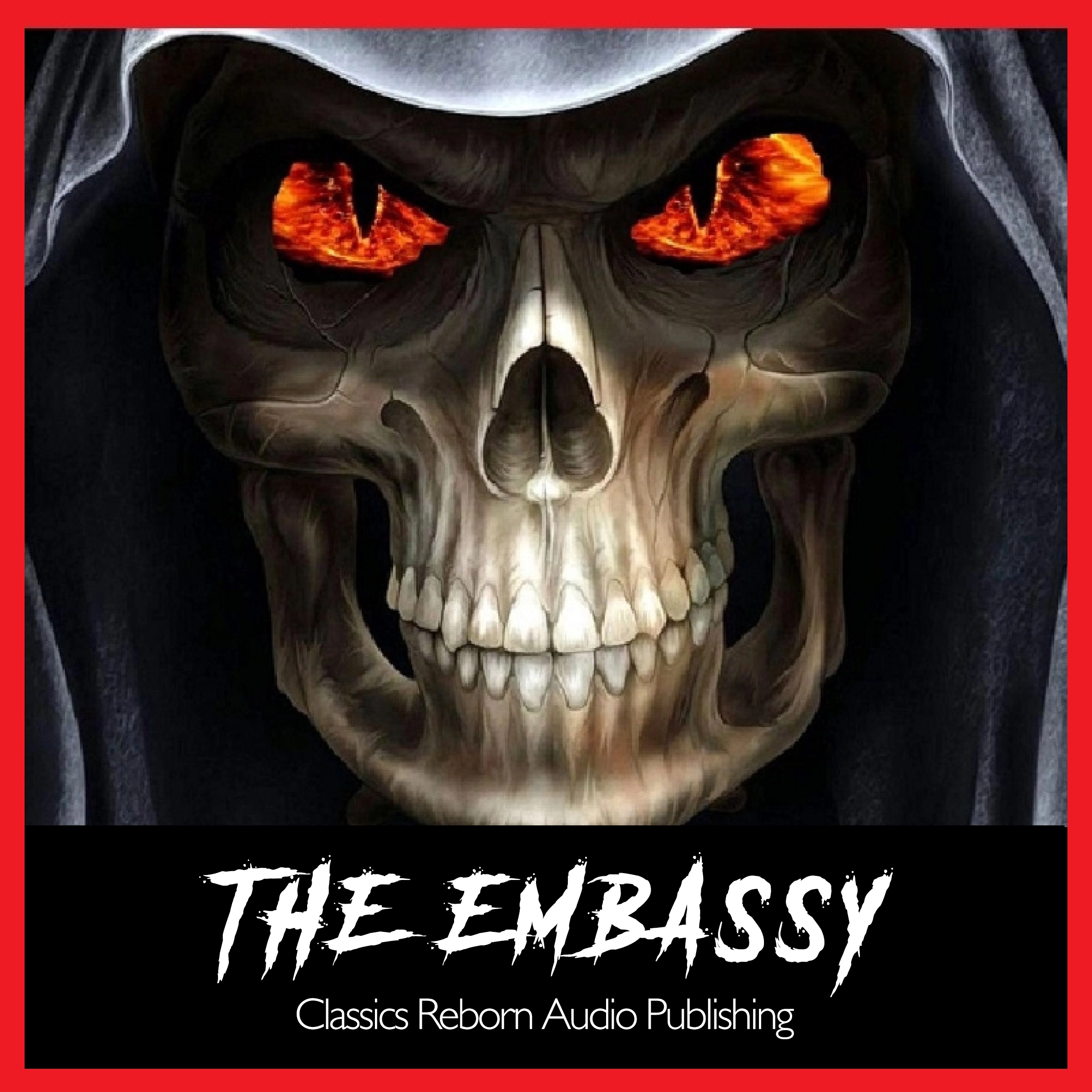 The Embassy by Classics Reborn Audio Publishing Audiobook