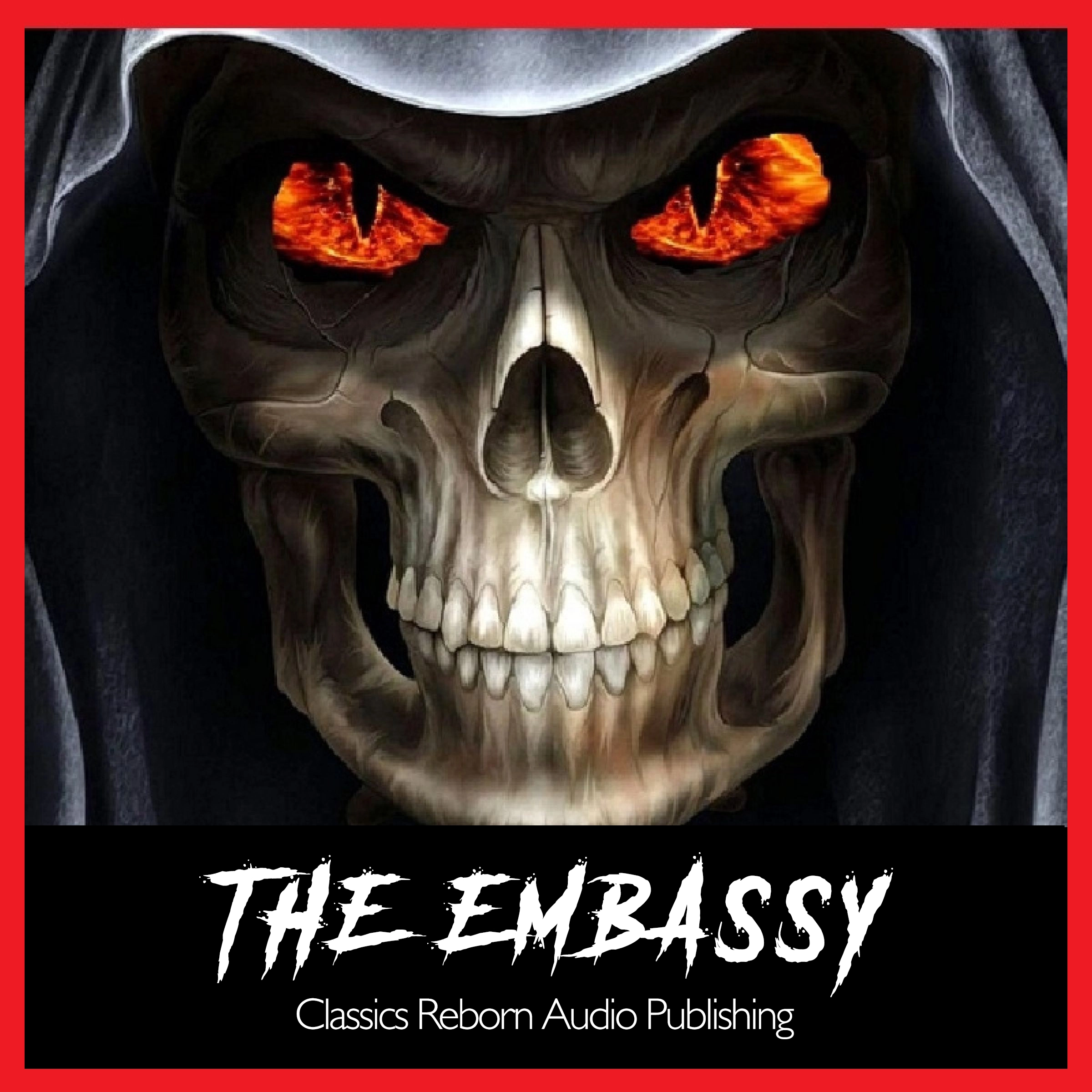 The Embassy by Classics Reborn Audio Publishing