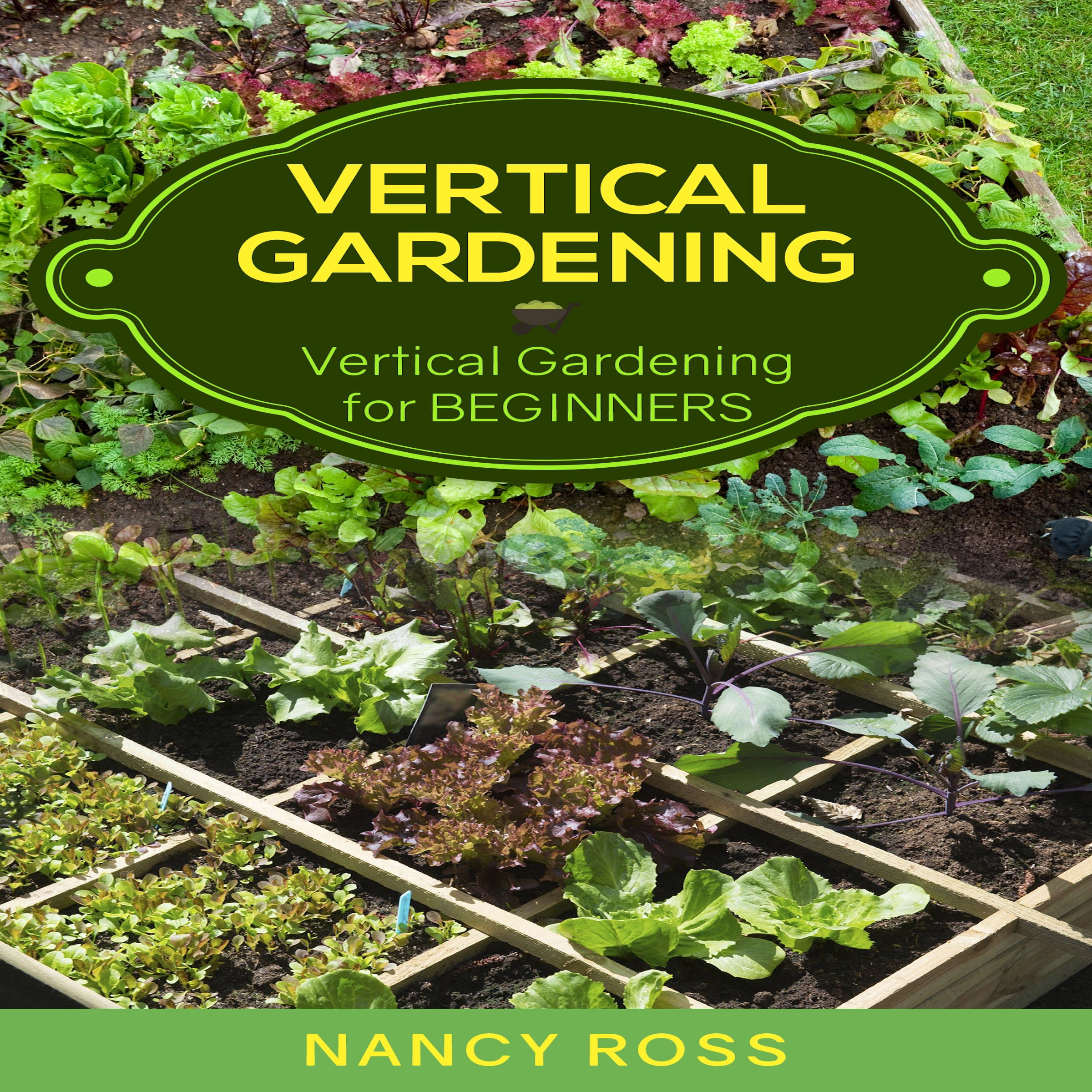 Vertical Gardening: Vertical Gardening for Beginners Audiobook by Nancy Ross