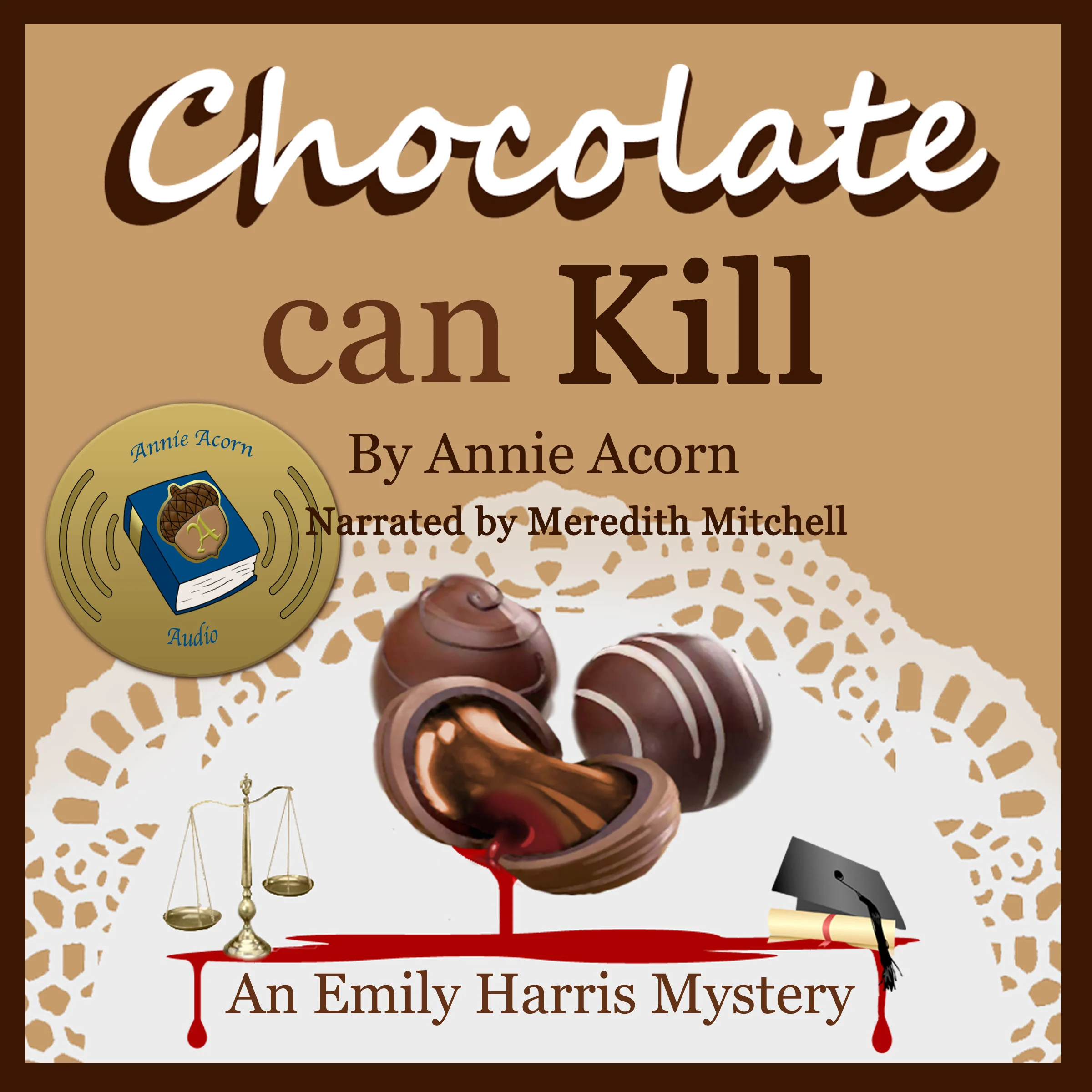 Chocolate Can Kill: An Emily Harris Mystery by Annie Acorn