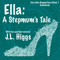 Ella: A Stepmum's Tale Audiobook by J.L. Higgs