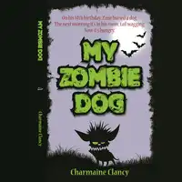 My Zombie Dog Audiobook by Charmaine Clancy