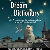 Dream Dictionary Audiobook by My Ebook Publishing House