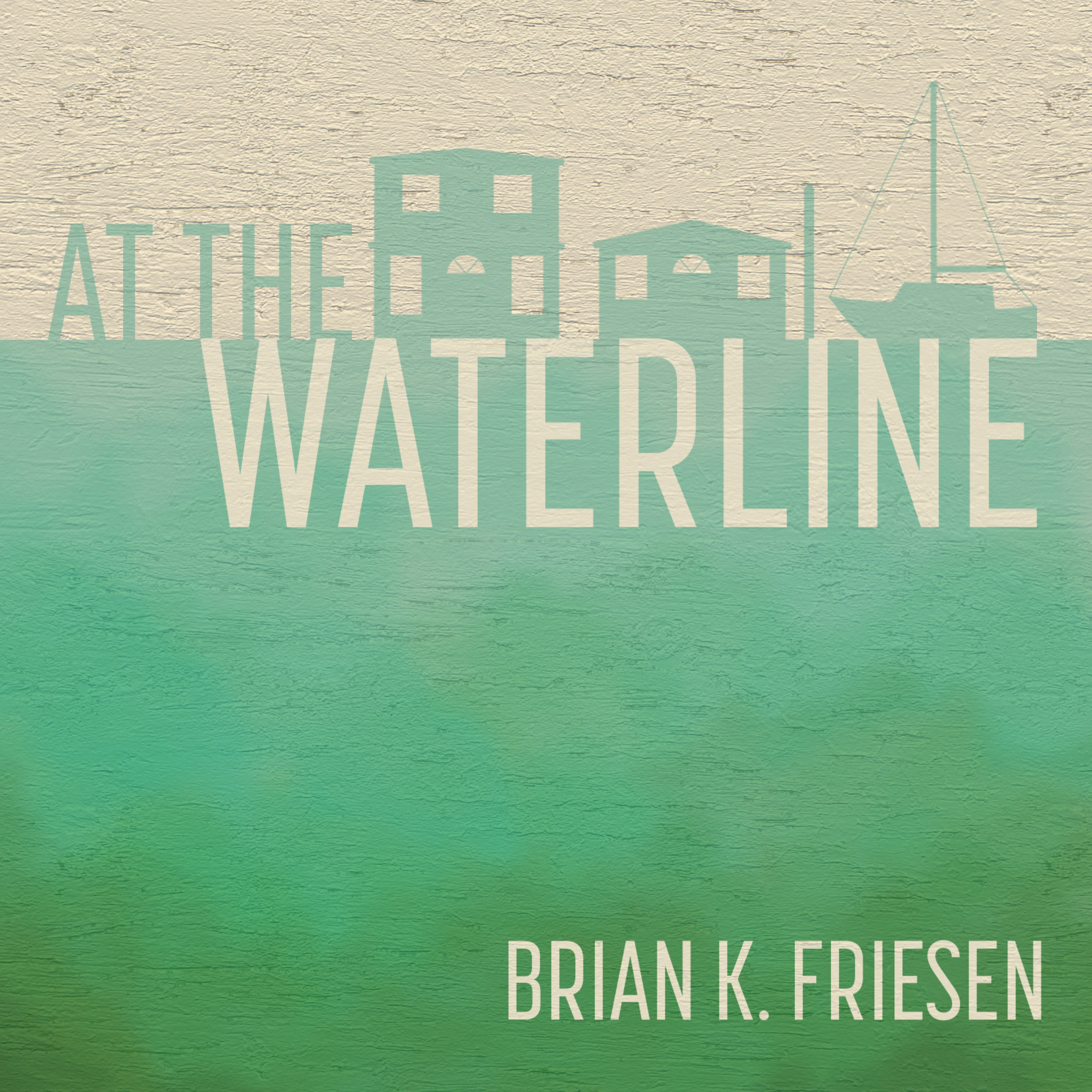 At the Waterline: Stories from the Columbia River by Brian K. Friesen