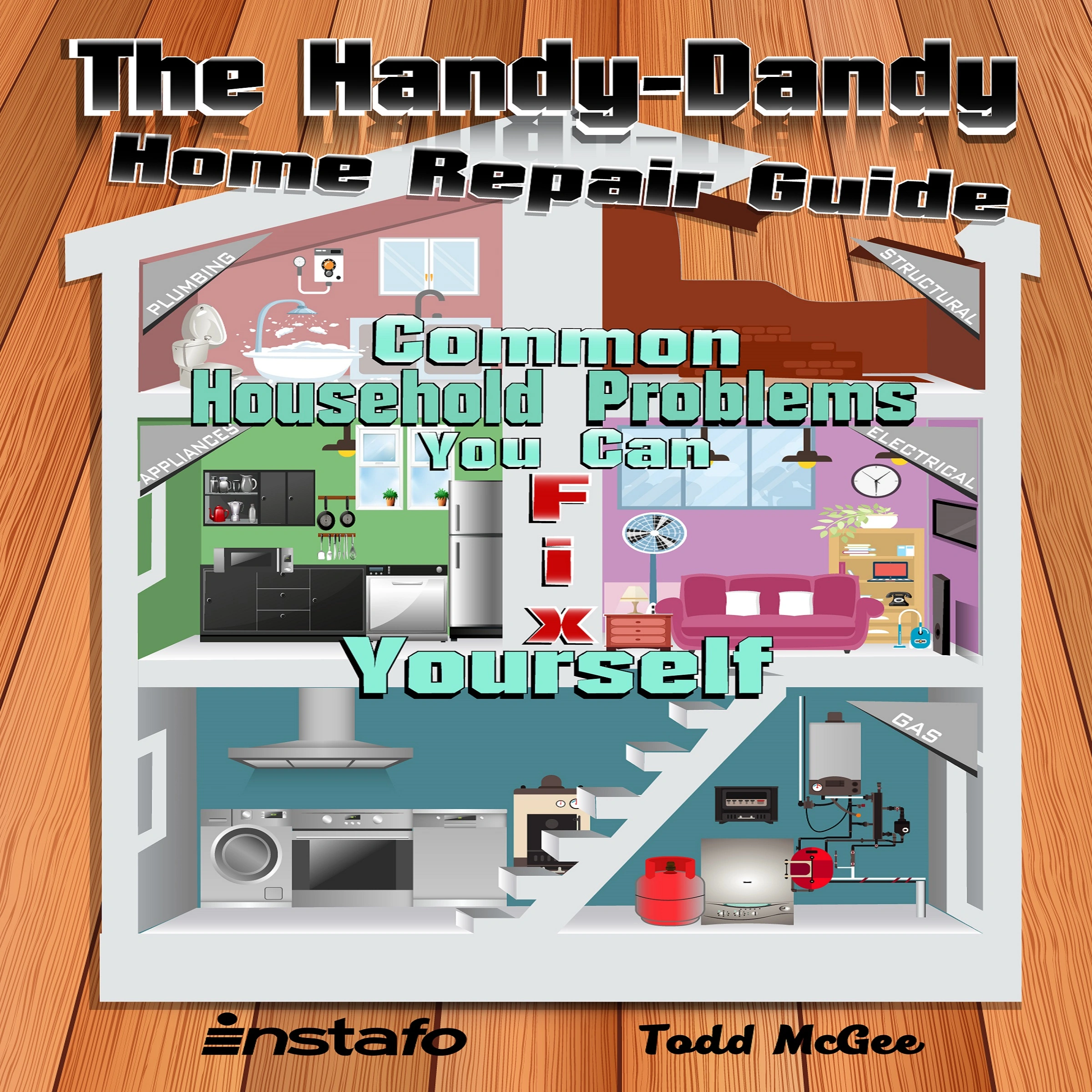 The Handy-Dandy Home Repair Guide by Todd McGee