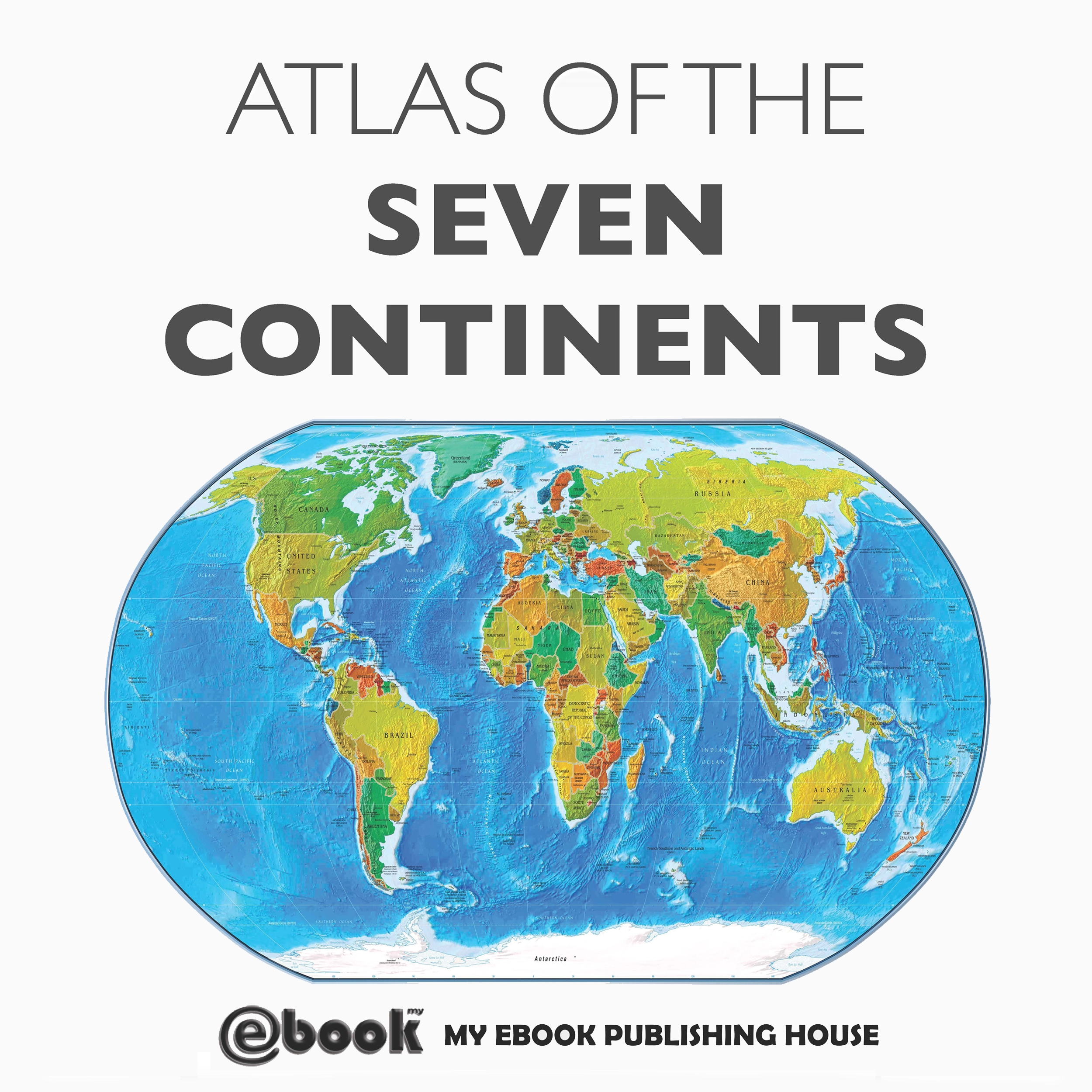 Atlas of the Seven Continents Audiobook by My Ebook Publishing House