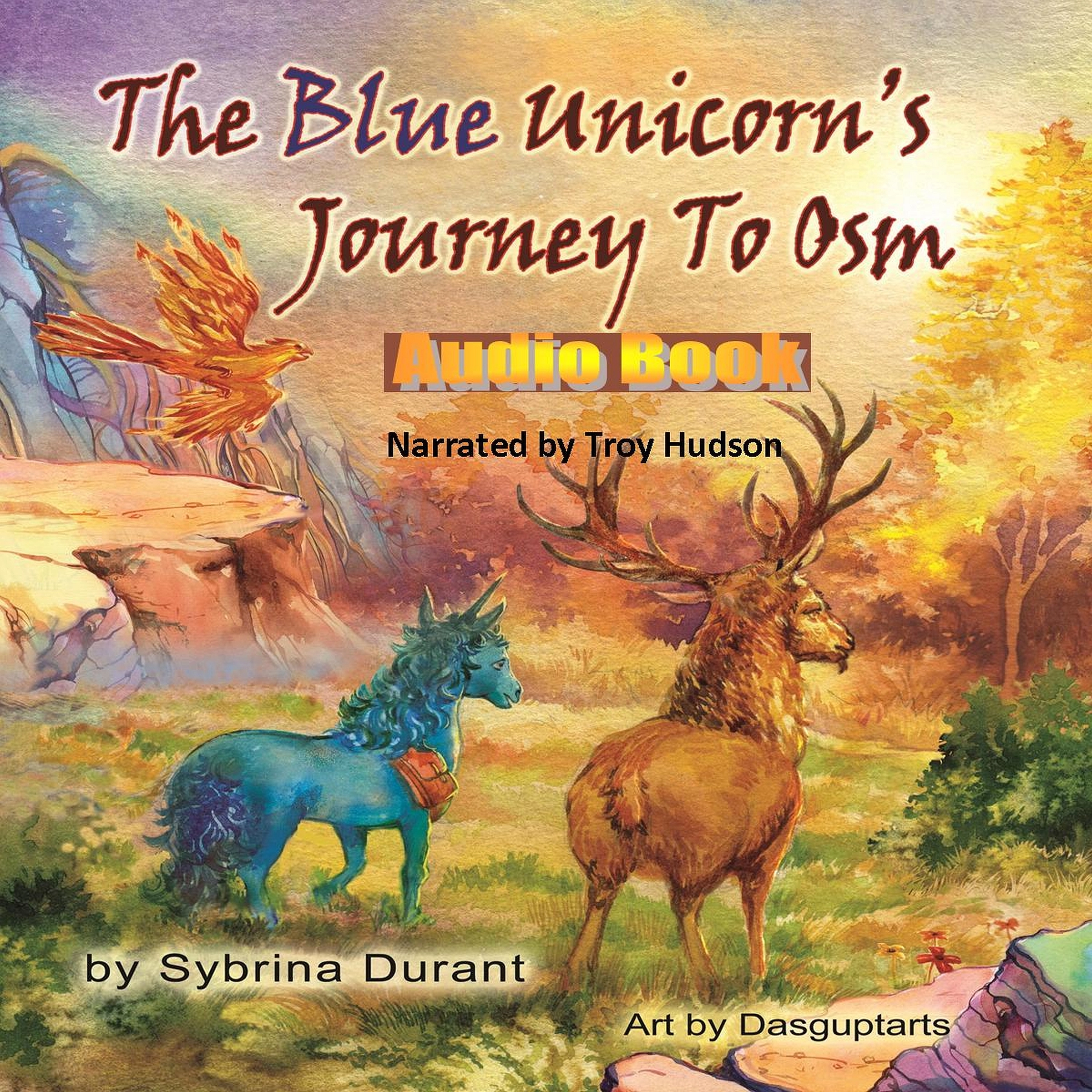 The Blue Unicorn's Journey To Osm by Sybrina Durant