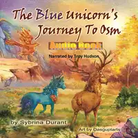 The Blue Unicorn's Journey To Osm Audiobook by Sybrina Durant