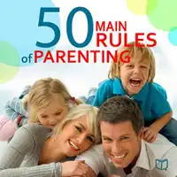 The 50 Main Rules of Parenting Audiobook by Jane Adams