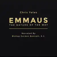 Emmaus: The Nature of the Way Audiobook by Chris Yates