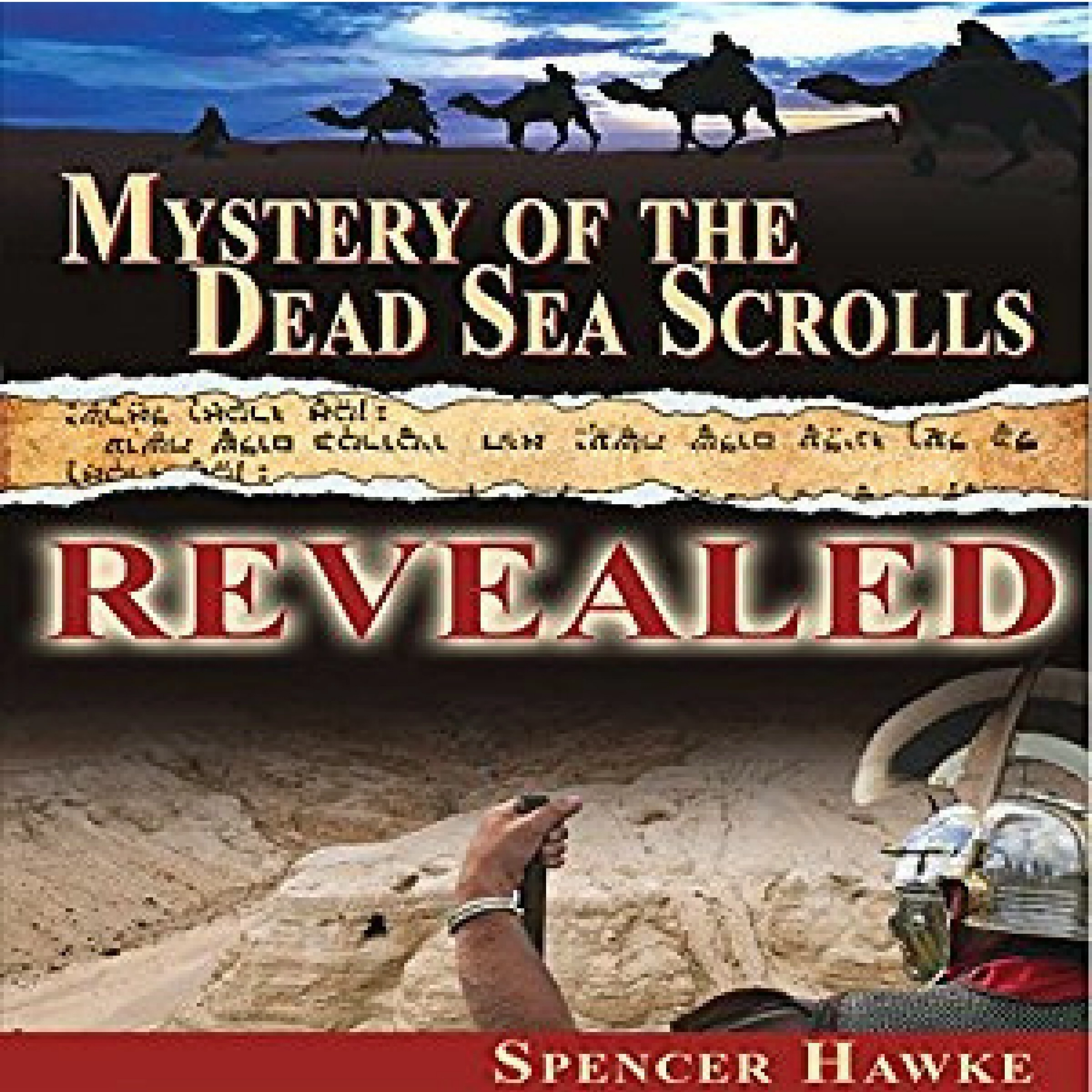 Mystery of the Dead Sea Scrolls - Revealed Audiobook by Spencer Hawke