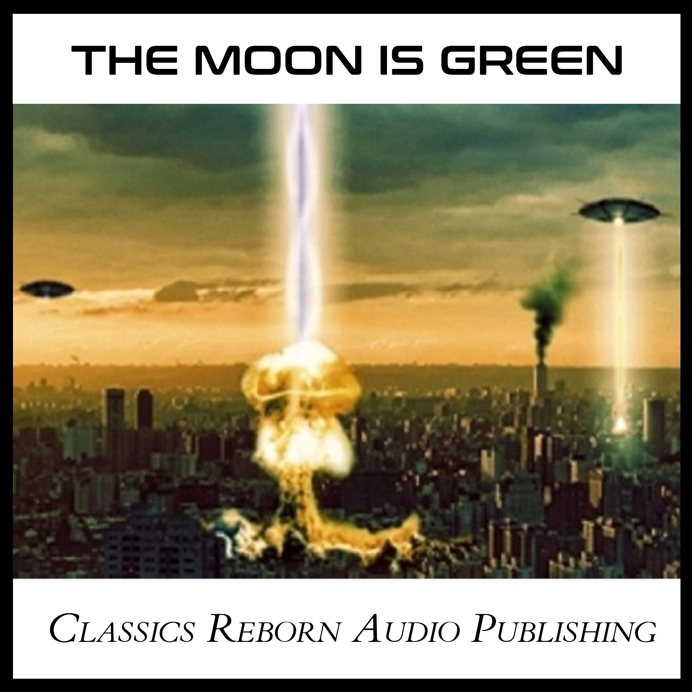 The Moon is Green by Classics Reborn Audio Publishing