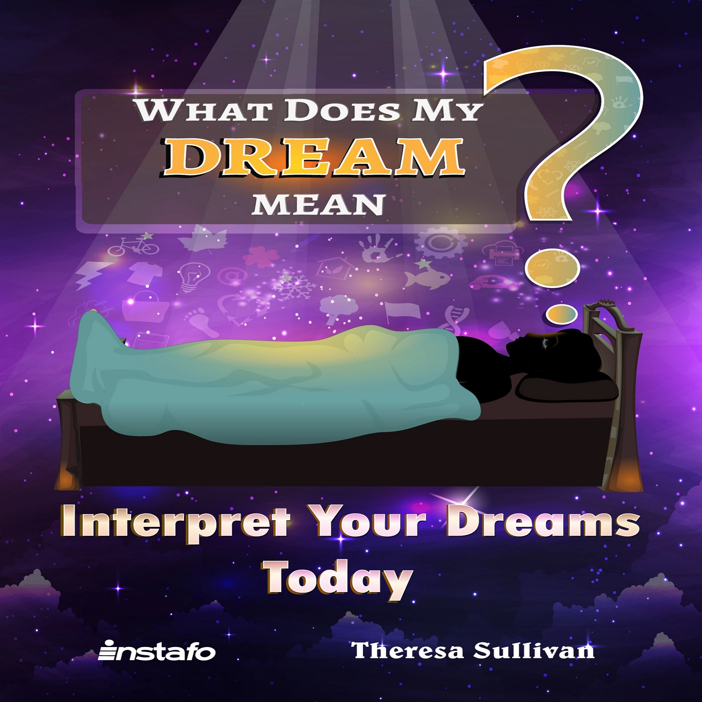 What Does My Dream Mean? Audiobook by Theresa Sullivan