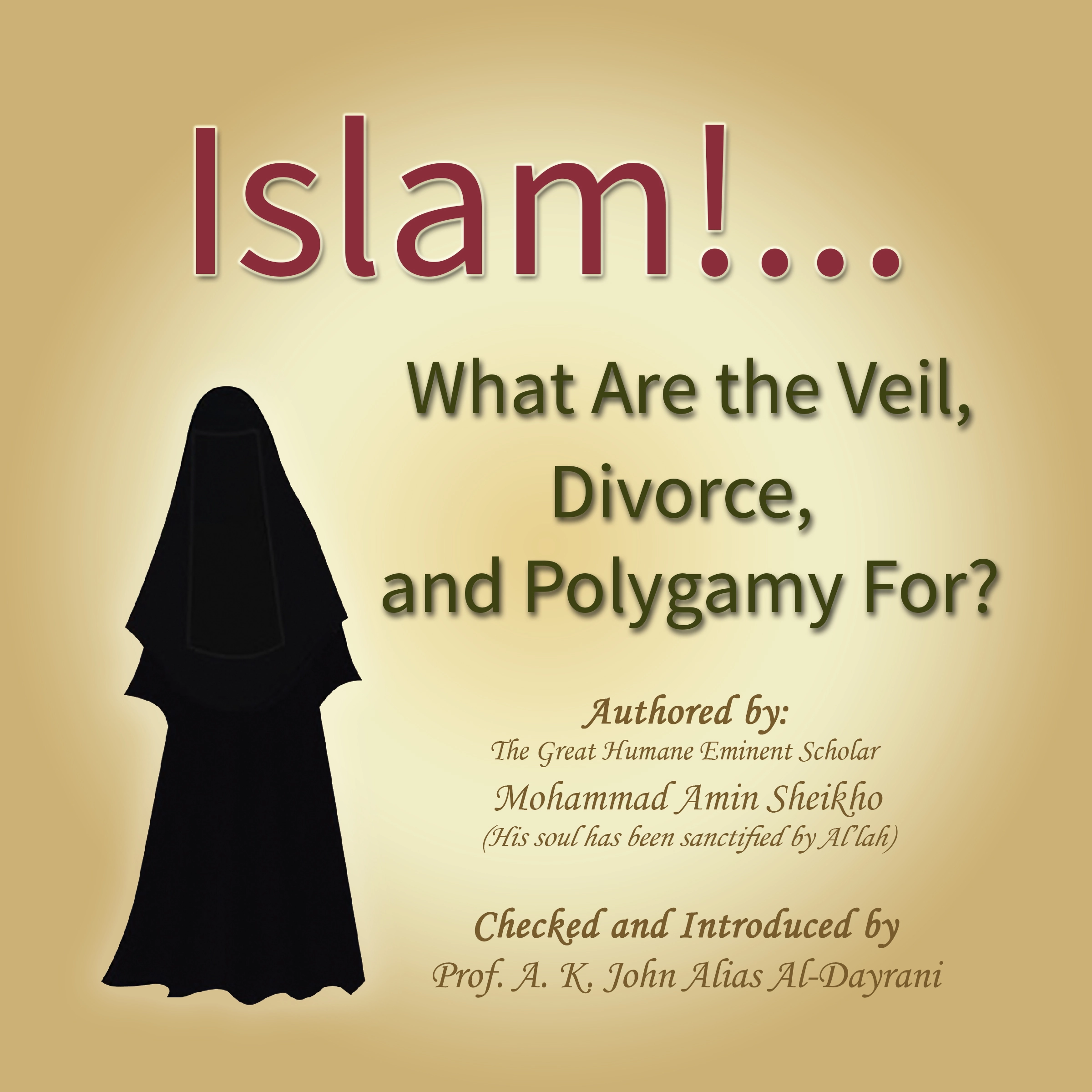 Islam! What are the Veil, Divorce, and Polygamy for? Audiobook by Mohammad Amin Sheikho