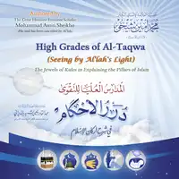 High Grades of Al-Taqwa (Seeing by Al'lah's Light): The Jewels of Rules in Explaining the Pillars of Islam Audiobook by Mohammad Amin Sheikho