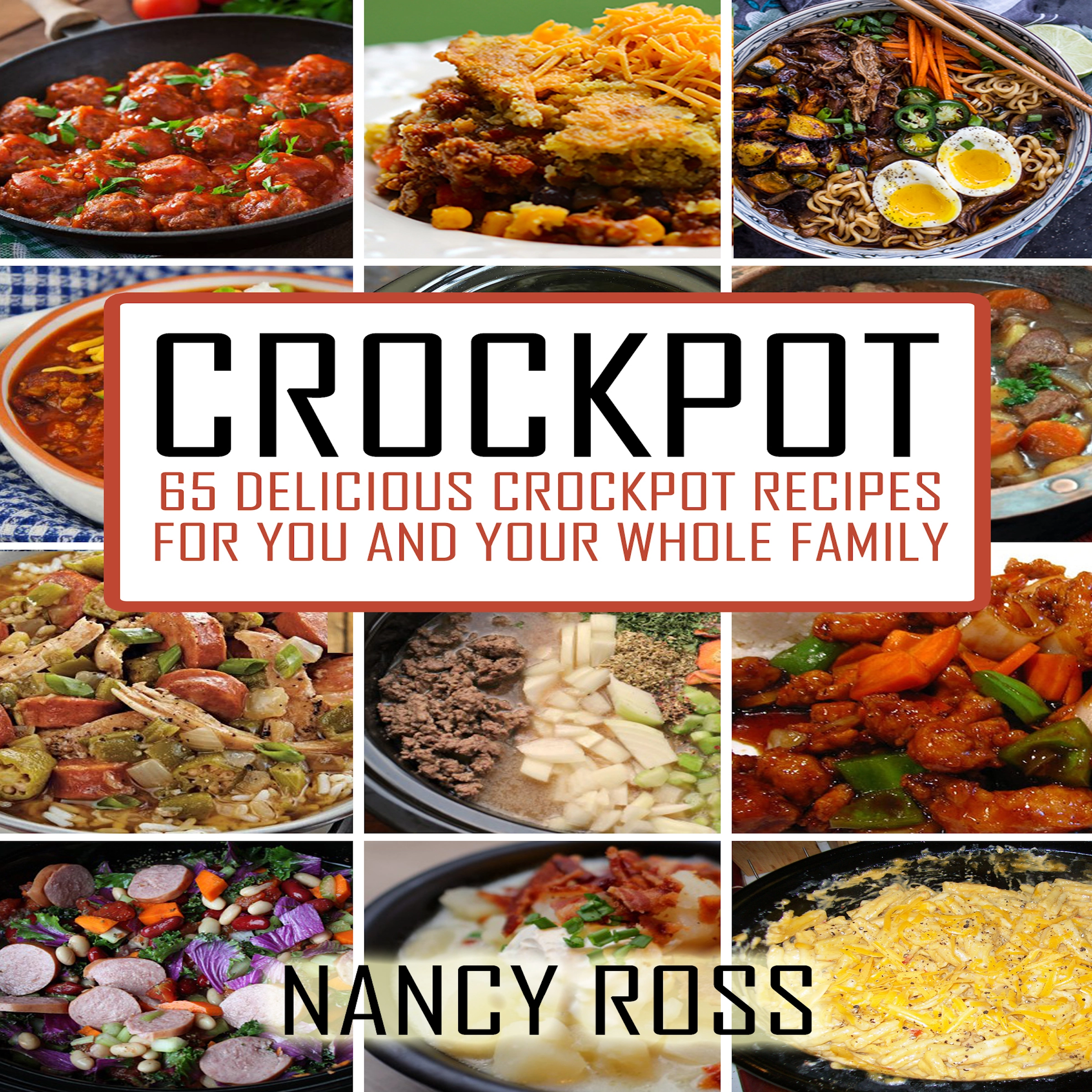 Crockpot: 65 Delicious Crockpot Recipes For You And The Whole Family Audiobook by Nancy Ross