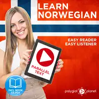 Norwegian Easy Reader - Easy Listener - Parallel Text Norwegian Audio Course No. 1 - The Norwegian Easy Reader - Easy Audio Learning Course Audiobook by Polyglot Planet