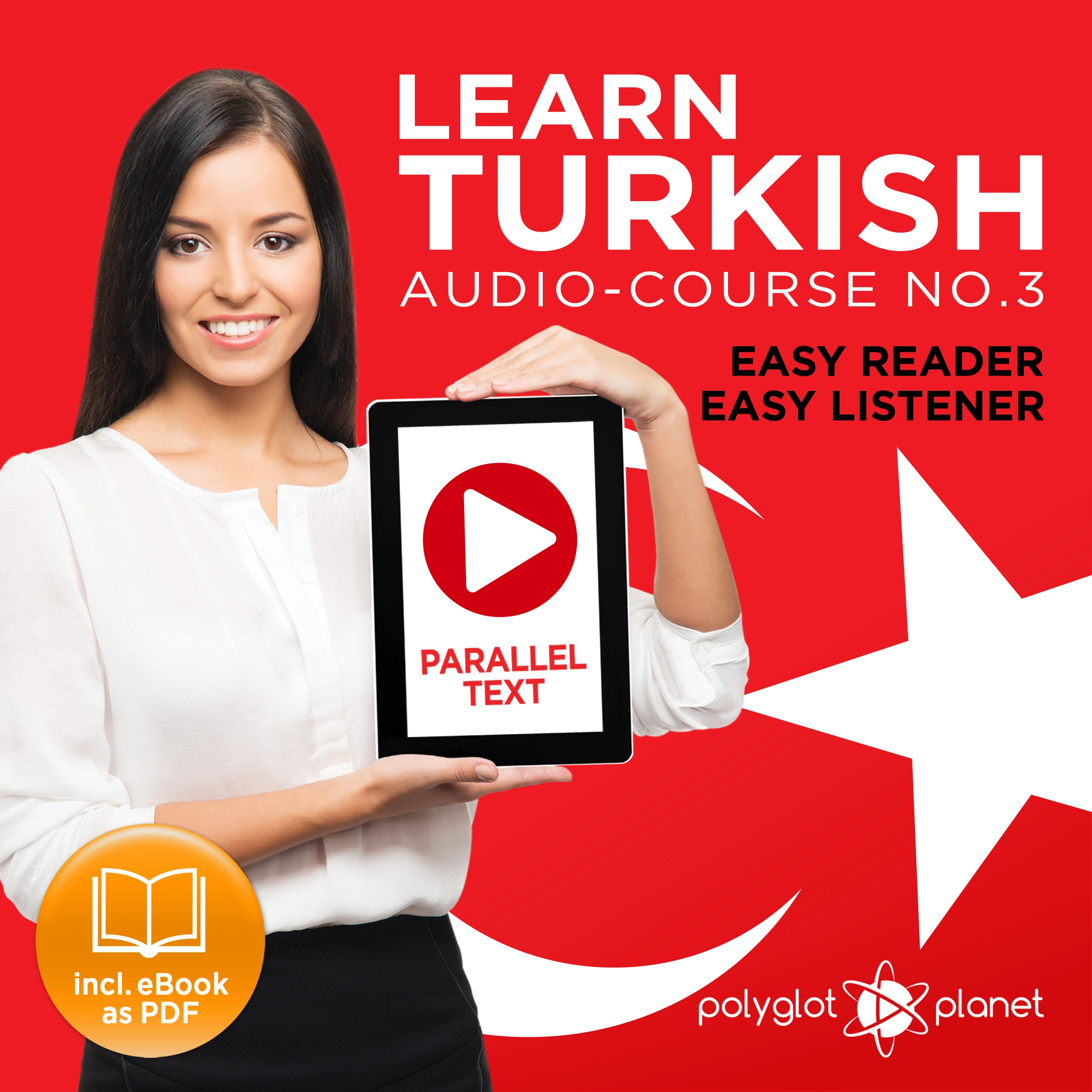 Learn Turkish - Easy Reader - Easy Listener - Parallel Text Audio Course No. 3 - The Turkish Easy Reader - Easy Audio Learning Course by Polyglot Planet