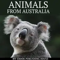 Animals from Australia Audiobook by My Ebook Publishing House