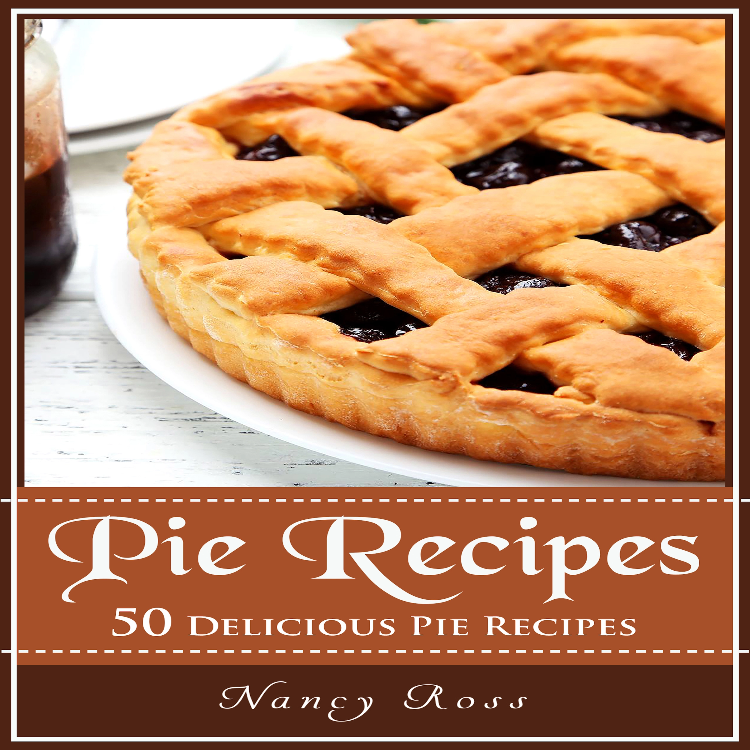 Pie Recipes: 50 Delicious Pie Recipes by Nancy Ross Audiobook