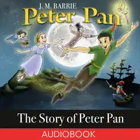 The Story of Peter Pan Audiobook by J. M. Barrie