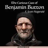 The Curious Case of Benjamin Button Audiobook by F. Scott Fitzgerald