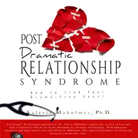 Post-Dramatic Relationship Syndrome: How To Find Your Drama-Free Zone! Audiobook by PH.D.