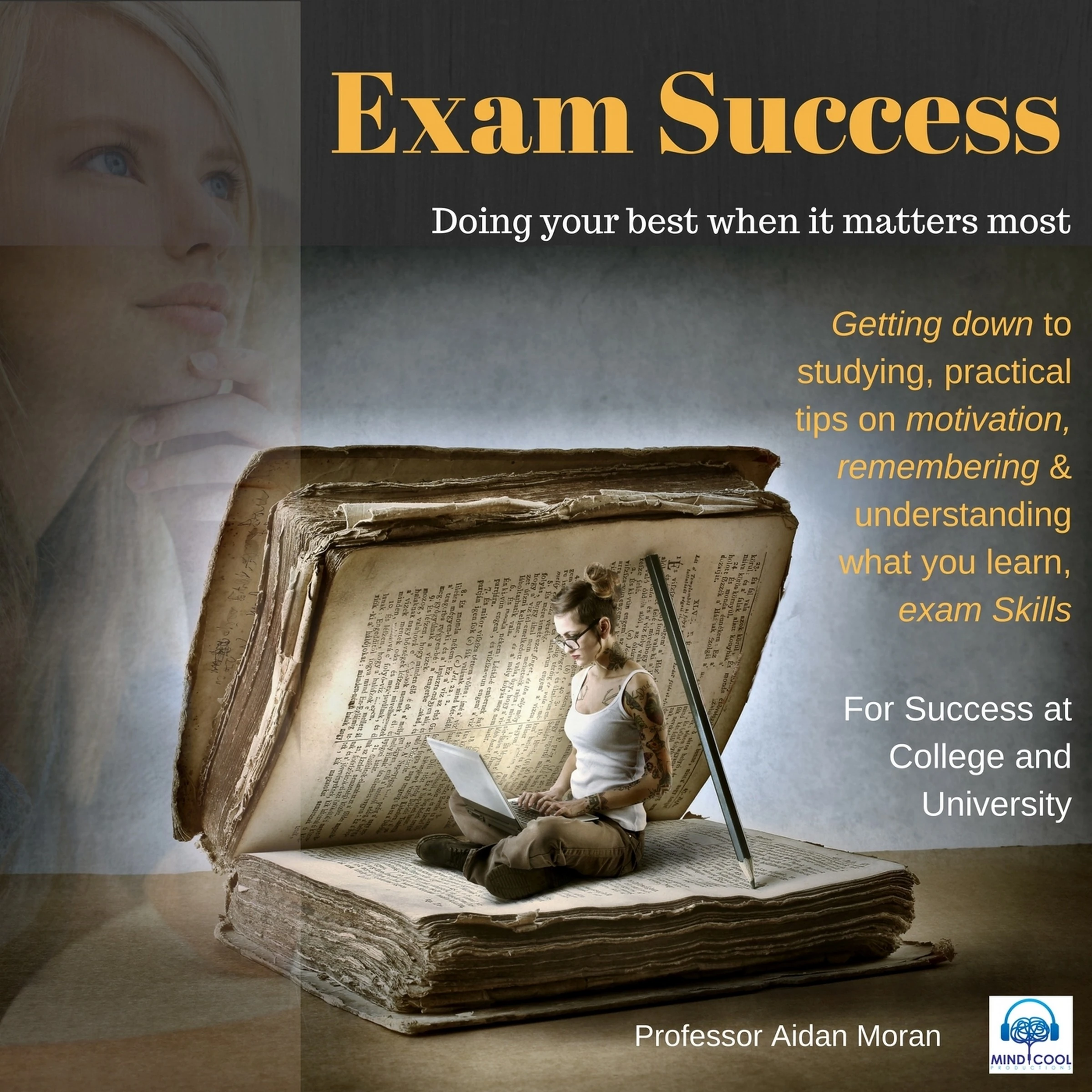Exam Success: For Success at College and University Audiobook by Professor Aidan Moran