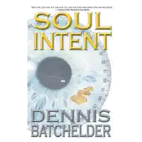 Soul Intent (Book 2) Audiobook by Dennis Batchelder