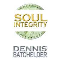 Soul Integrity (Book 3) Audiobook by Dennis Batchelder