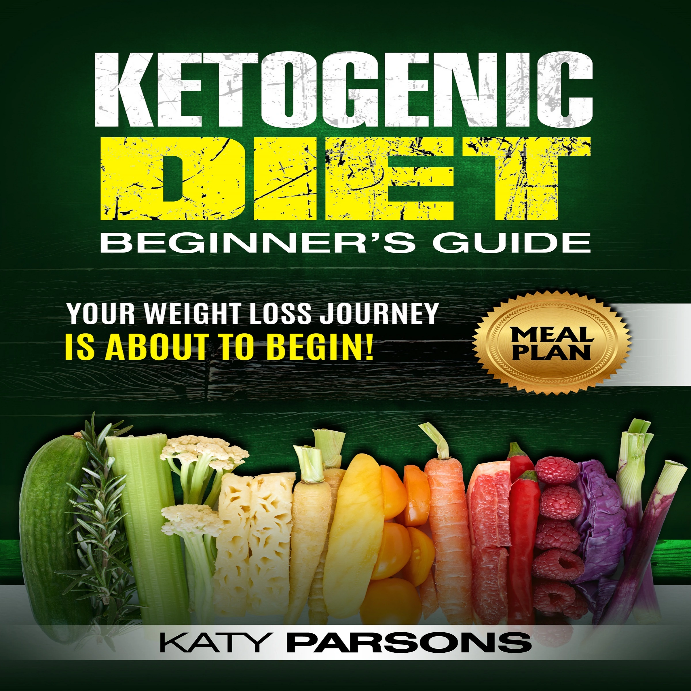 Ketogenic Diet Beginner’s Guide: Your Weight Loss Journey is About to Begin! Audiobook by Katy Parsons