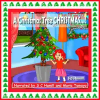 A Christmas Tree CHRISTMAS! Audiobook by S C Hamill