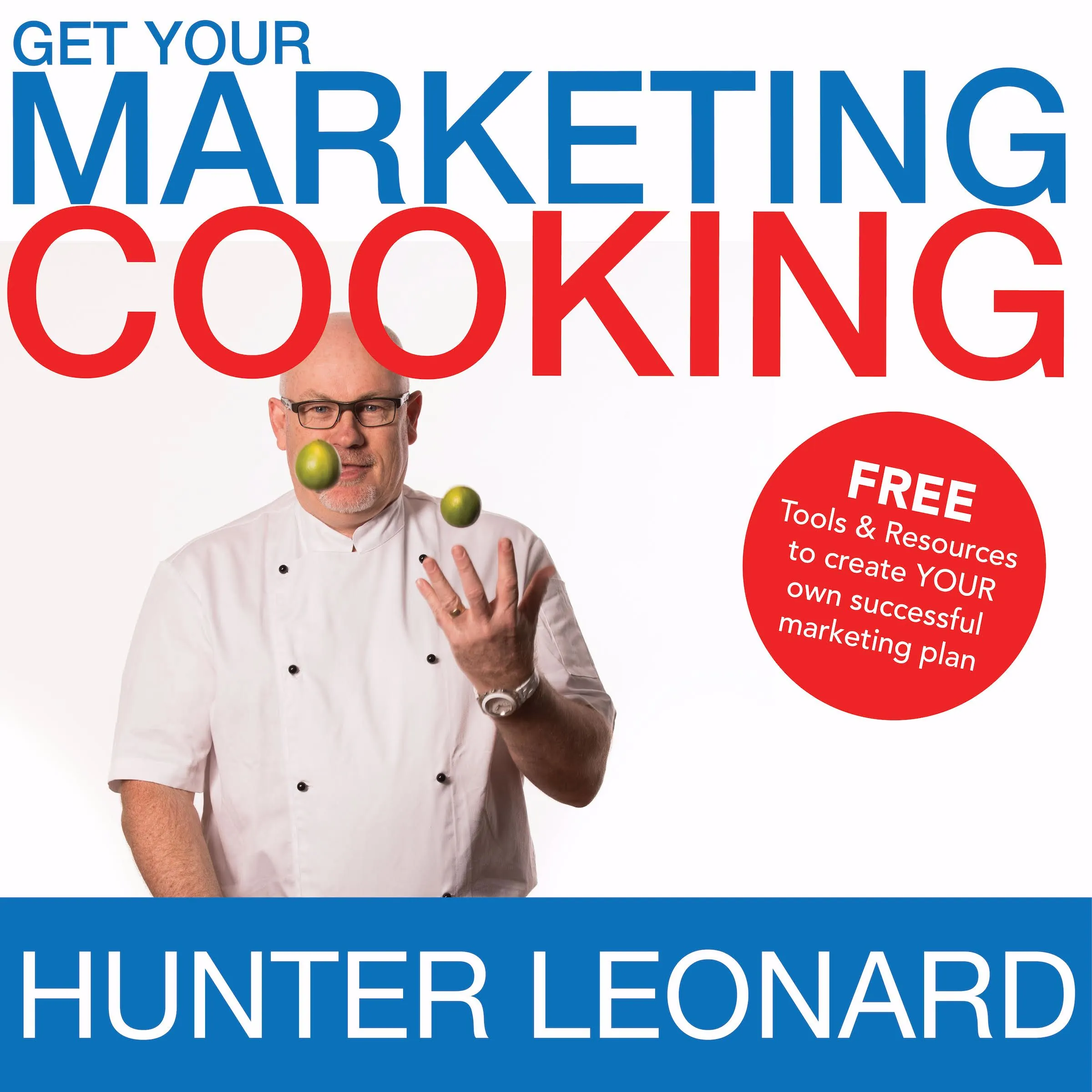 Get your Marketing Cooking by Hunter Leonard