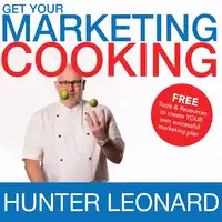 Get your Marketing Cooking Audiobook by Hunter Leonard