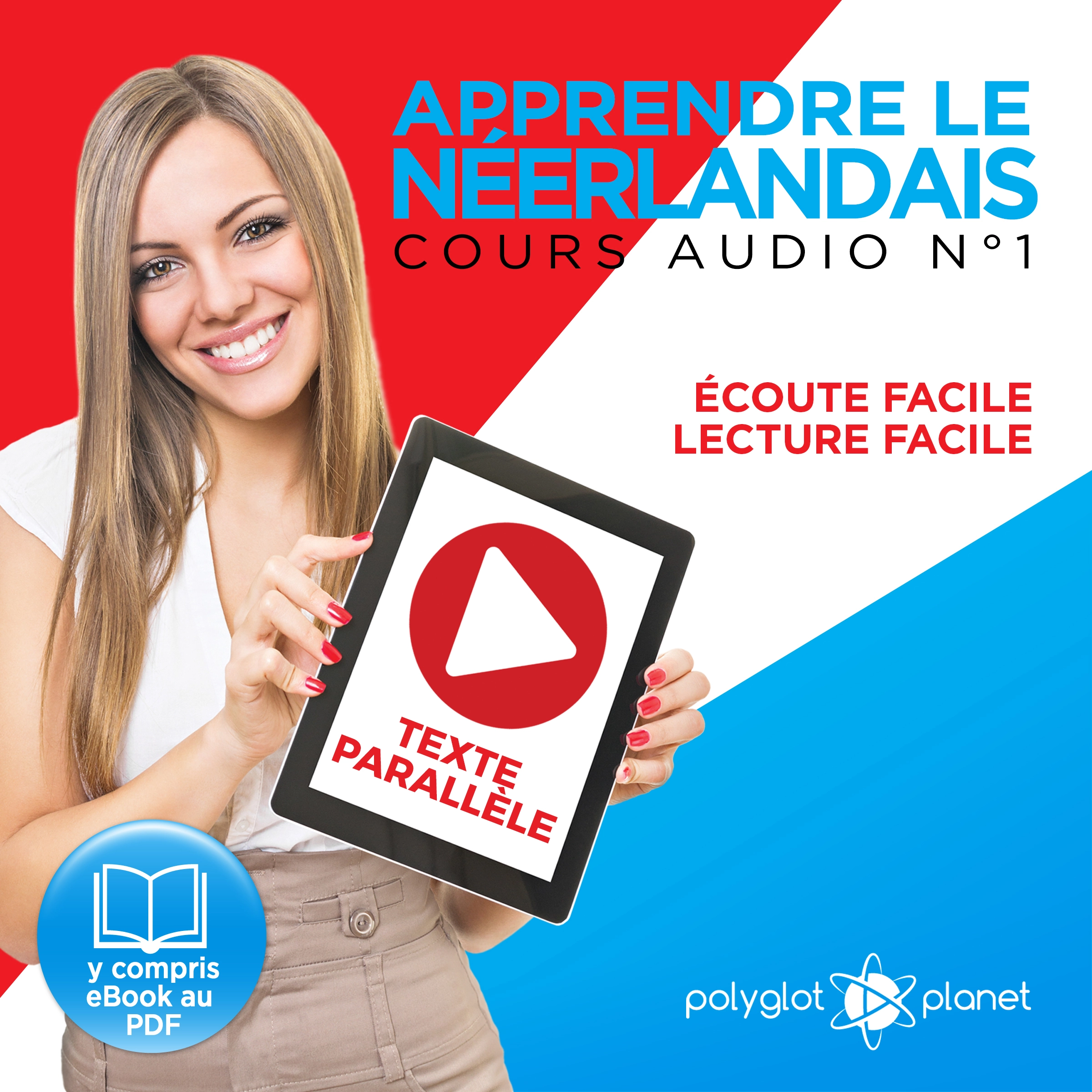 Apprendre le Néerlandais - Écoute Facile - Lecture Facile - Texte Parallèle Cours Audio No. 1 [Learn Dutch]: Lire et Écouter des Livres en Néerlandais Audiobook by Polyglot Planet