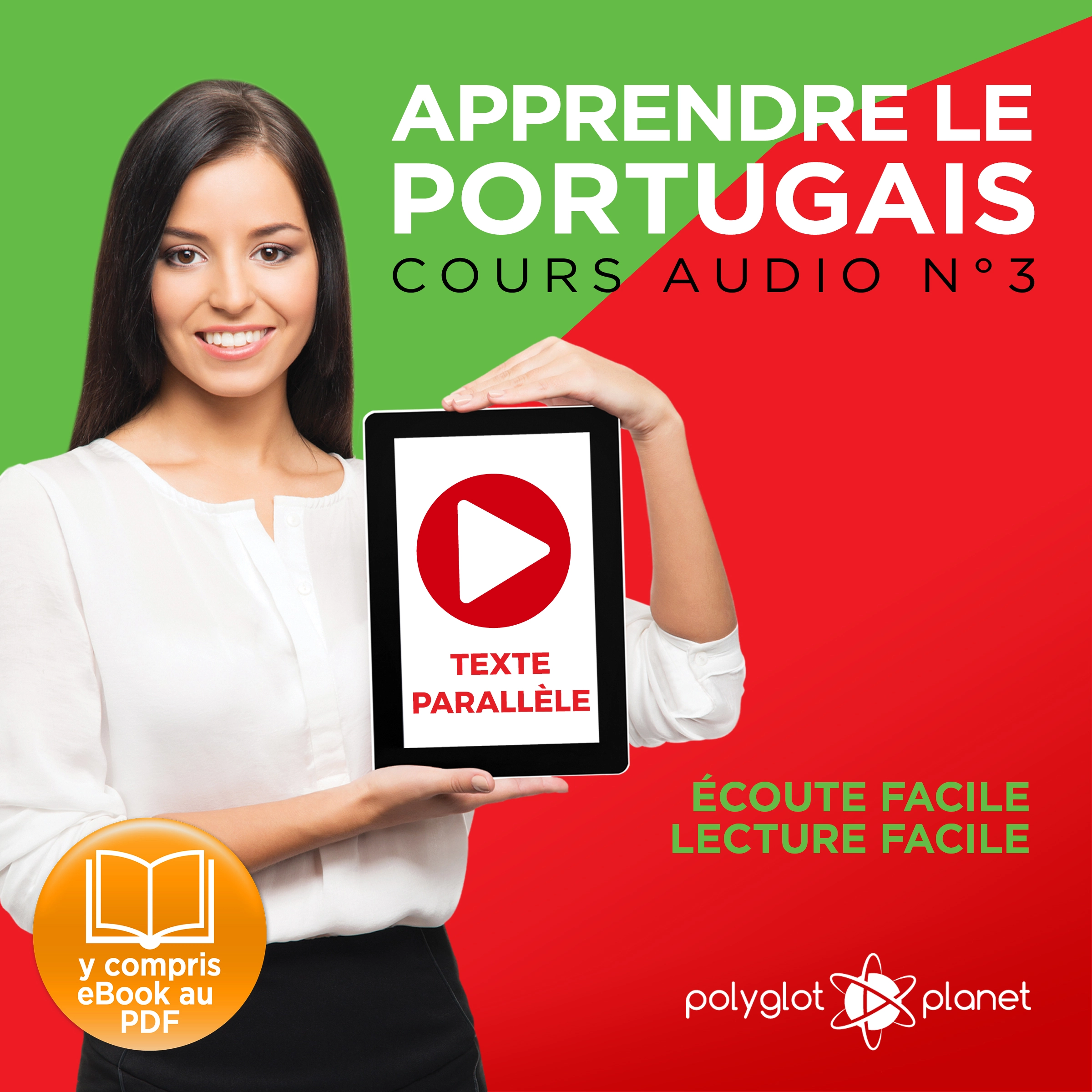 Apprendre le Portugais - Texte Parallèle - Écoute Facile - Lecture Facile: Cours Audio No. 3 [Learn Portugese]: Lire et Écouter des Livres en Portugais by Polyglot Planet Audiobook