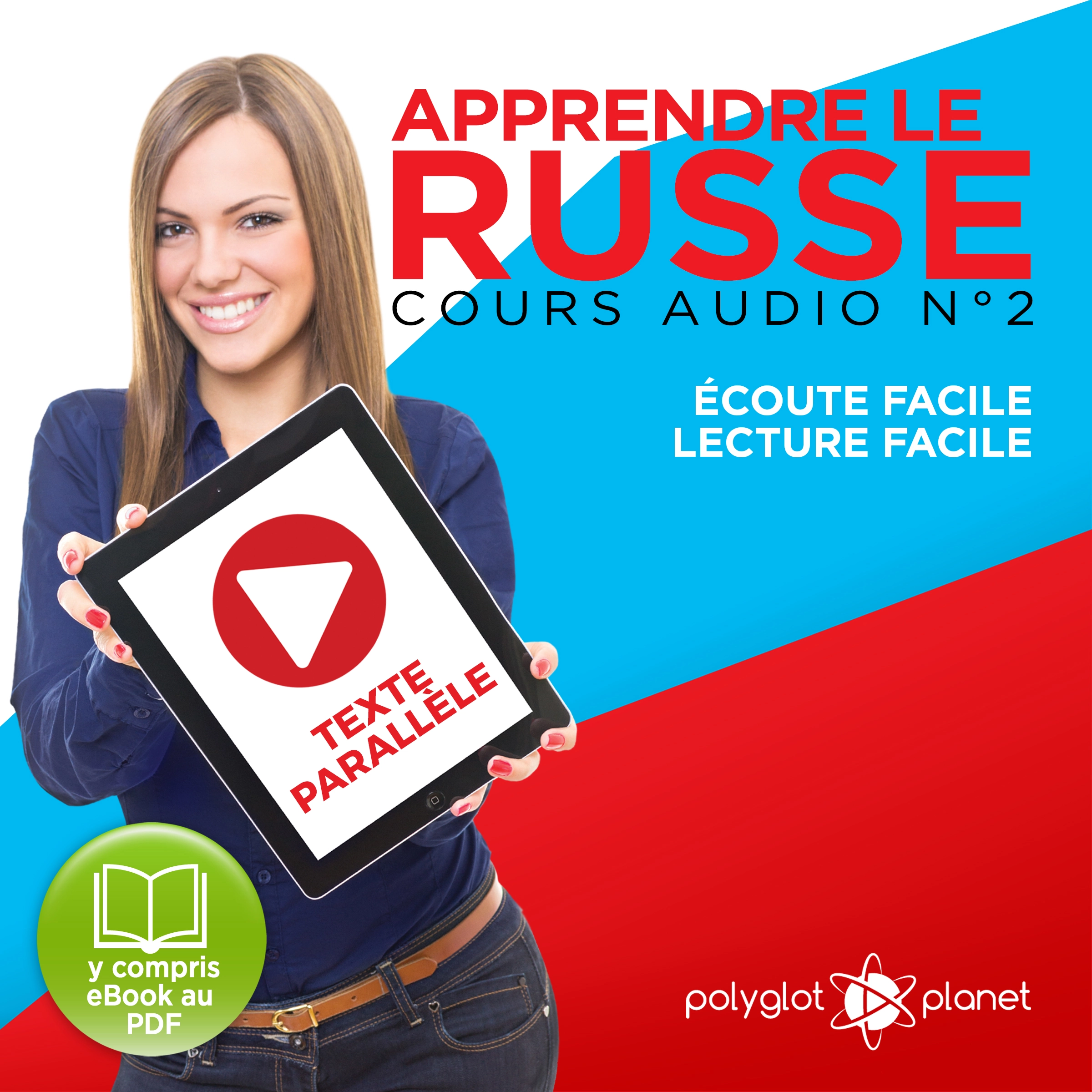 Apprendre Le Russe - Texte ParallèLe - ÉCoute Facile - Lecture Facile: Lire Et éCouter Des Livres En Russe [Learn Russian : Read and Listen to Books in Russian]: Cours Audio, Volume 2 by Polyglot Planet Audiobook