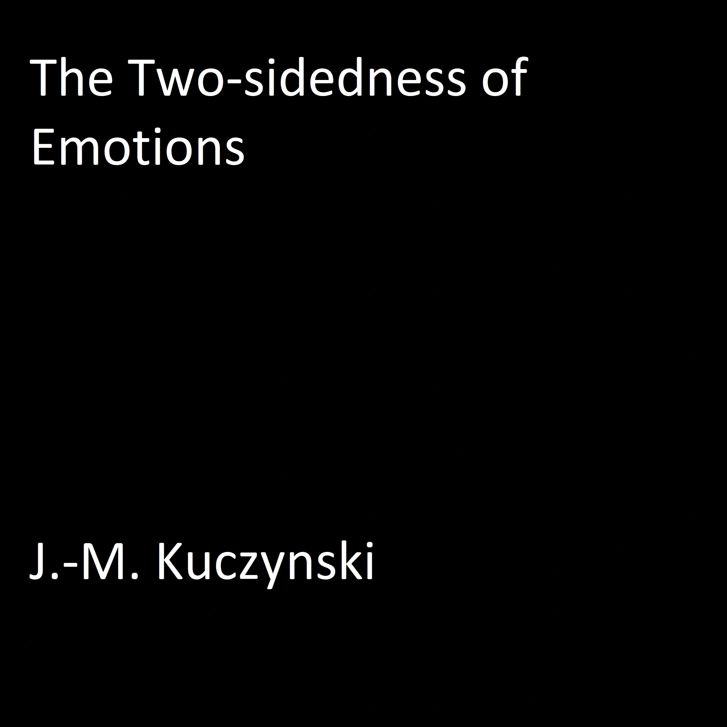 The Two-sidedness of Emotions Audiobook by J.-M. Kuczynski