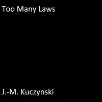 Too Many Laws Audiobook by J.-M. Kuczynski