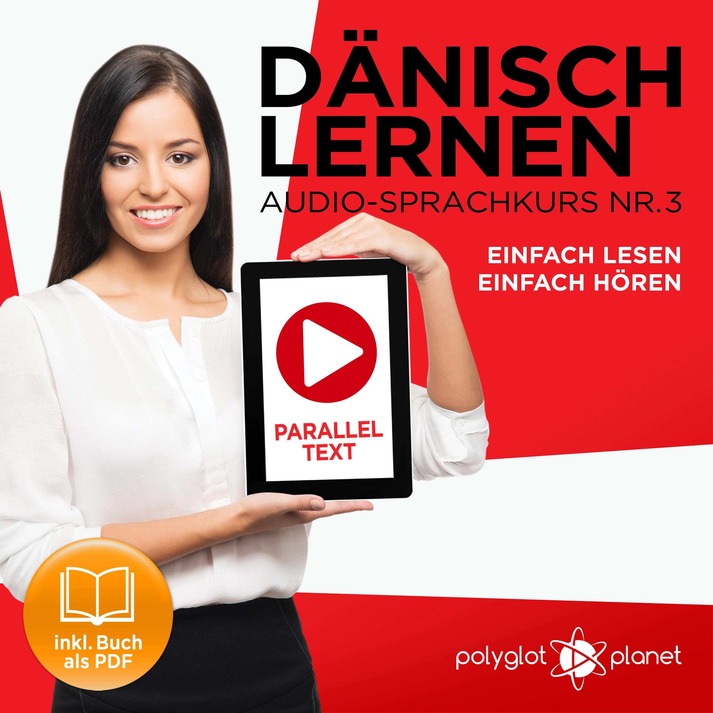 Dänisch Lernen - Einfach Lesen: Einfach Hören - Paralleltext (Dänisch Audio-Sprachkurs Book 3) - Der Dänisch Easy Reader - Easy Audio Sprachkurs by Polyglot Planet