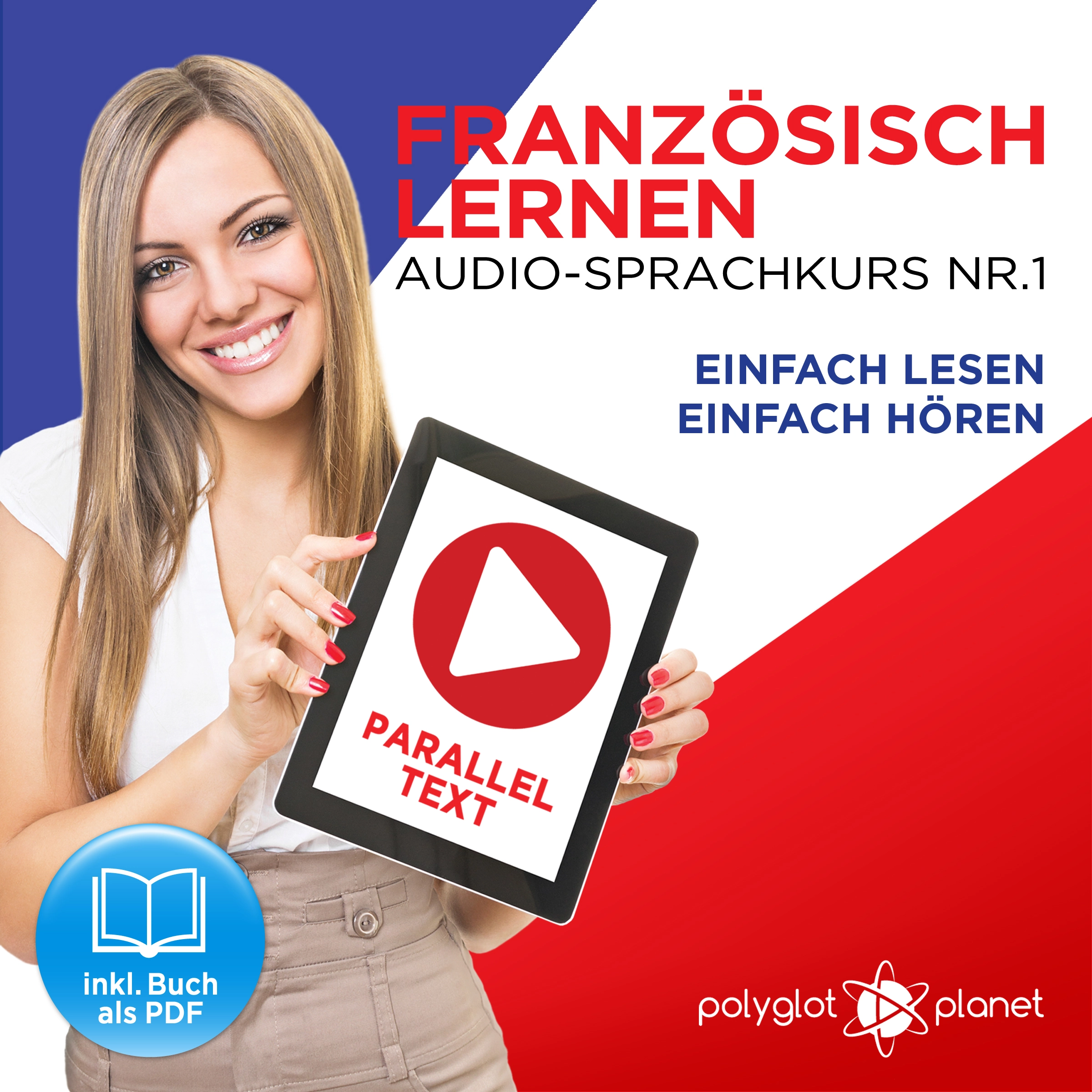 Französisch Lernen: Einfach Lesen, Einfach Hören: Paralleltext Audio-Sprachkurs Nr. 1 - Der Französisch Easy Reader - Easy Audio Sprachkurs Audiobook by Polyglot Planet