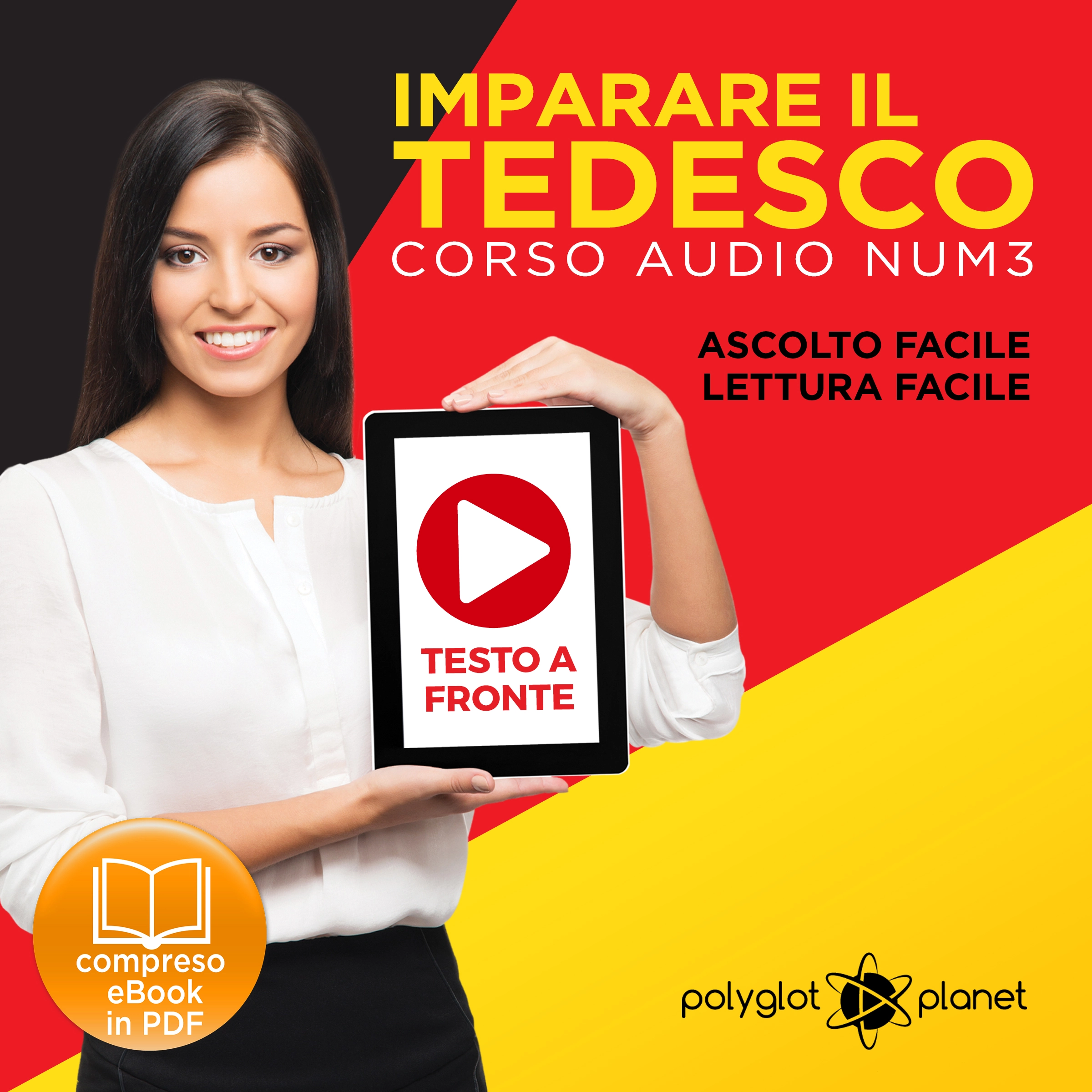 Imparare il Tedesco - Lettura Facile - Ascolto Facile - Testo a Fronte: Tedesco Corso Audio, No. 3 [Learn German - German Audio Course, #3] by Polyglot Planet Audiobook