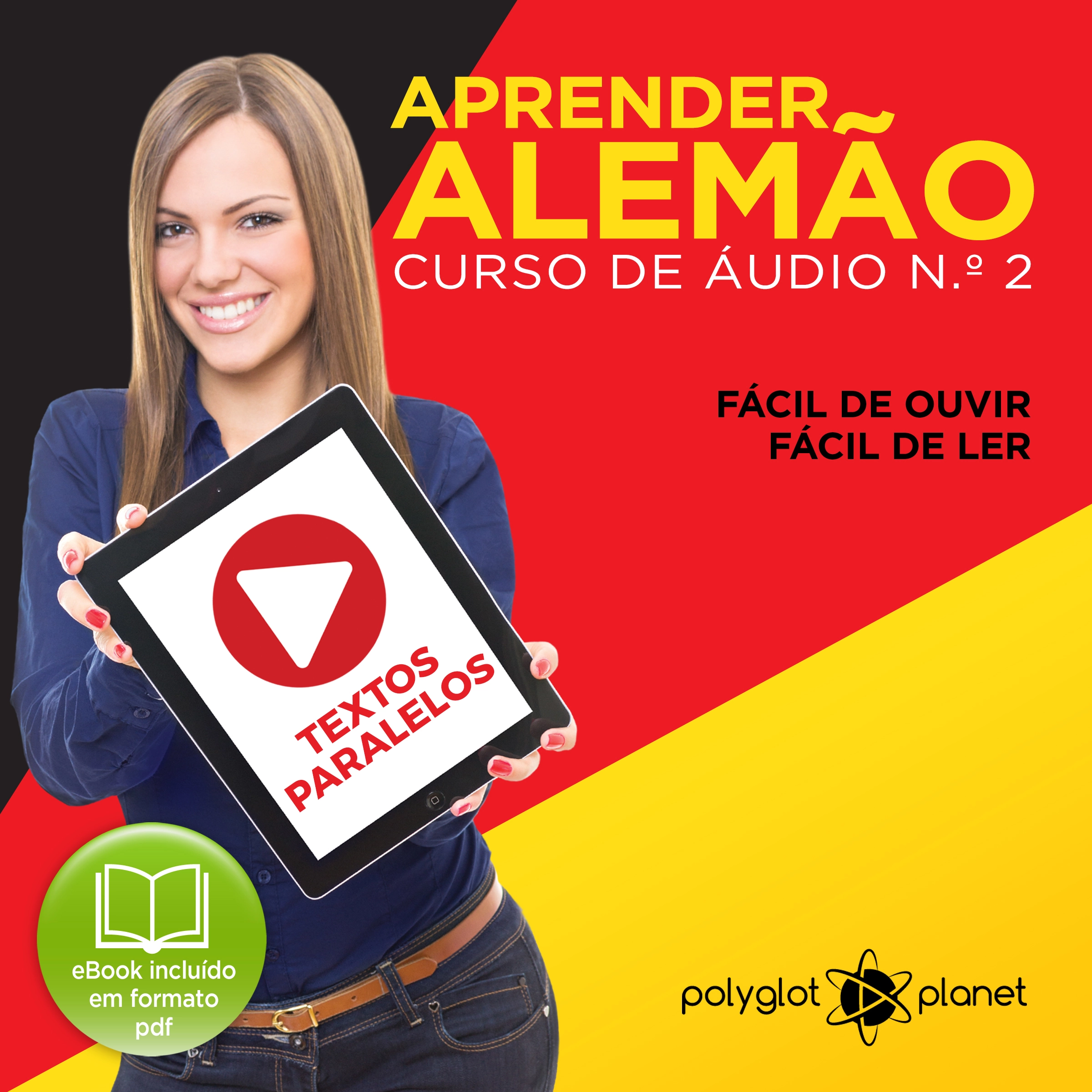 Aprender Alemão - Textos Paralelos - Fácil de ouvir - Fácil de ler CURSO DE ÁUDIO DE ALEMÃO N.o 2 - Aprender Alemão - Aprenda com Áudio by Polyglot Planet Audiobook